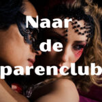 Naar de parenclub - Wat kun je verwachten wat moet je weten - Alles over parenclubs volgen